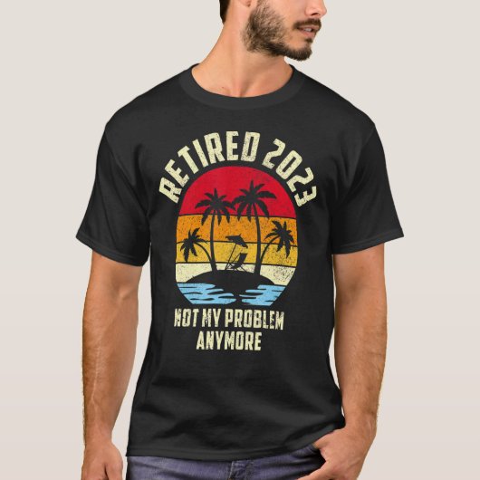 T-shirt Retraité 2023 Plus mon problème (Devant)