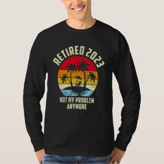 T-shirt Retraité 2023 Plus Mon Problème