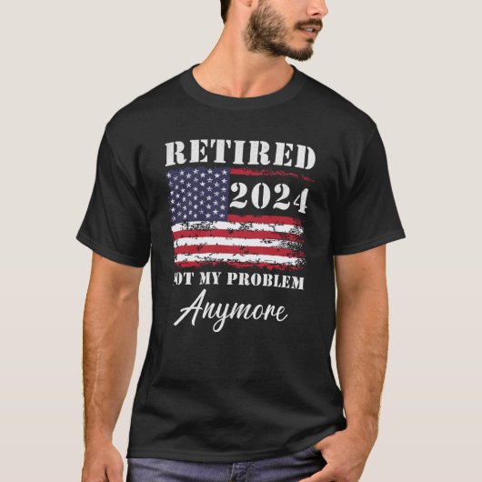 T-shirt Retraité 2024 Pas mon problème Plus Retraite (Devant)