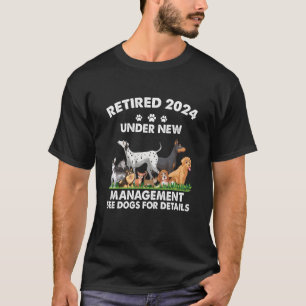 T-shirt Retraité 2024 Sous Nouvelle Gestion Voir Chiens Po