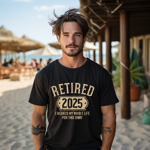 T-shirt Retraité 2025 retraite a travaillé toute sa vie po
