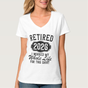 T-shirt Retraité 2026 J'ai Travaillé Toute Ma Vie Pour Cel