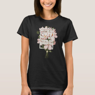 T-shirt Retraité 2029 Pas mon problème Plus de retraite Fl
