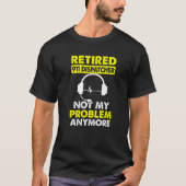 T-shirt Retraité 911 Dispatcher Pas Mon Problème Opérateur (Devant)