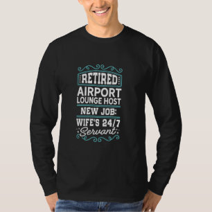 T-shirt Retraité Airport Lounge Hôte New Job Wife's 247 Se