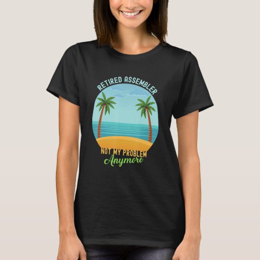 T-shirt Retraité Assembler Pas Mon Problème Plus Retraité (Devant)