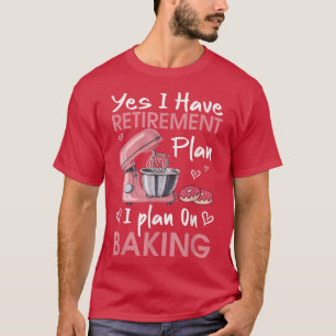 T-shirt Retraité Baker Baking Retraite Retraite Retraite R