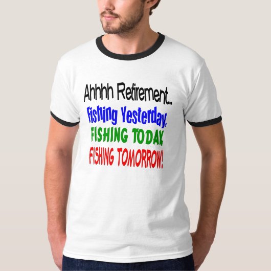 T-shirt Retraite d'Ahhhh pêchant aujourd'hui…. (Devant)