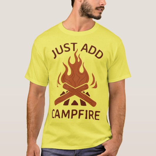T-shirt Retraite de camping Just Add Campfire (Devant)