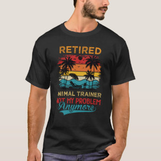 T-shirt Retraité Entraîneur Animal Pas Mon Problème Plus R