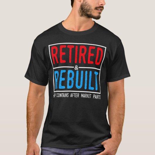 T-shirt Retraité et reconstruit Pièces de rechange pour ge (Devant)