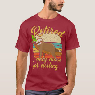 T-shirt Retraité Je Déplace Seulement Pour Curling Sloth R
