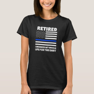 T-shirt Retraité Je Travaillais Ma Vie Retraite Cop Améric