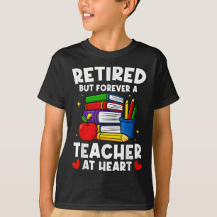 T-shirt Retraité Mais Pour Toujours Un Enseignant Au Cœur