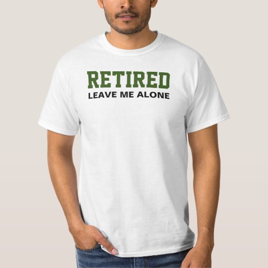T-shirt Retraité Me Laisse Seul Retraité (Devant)