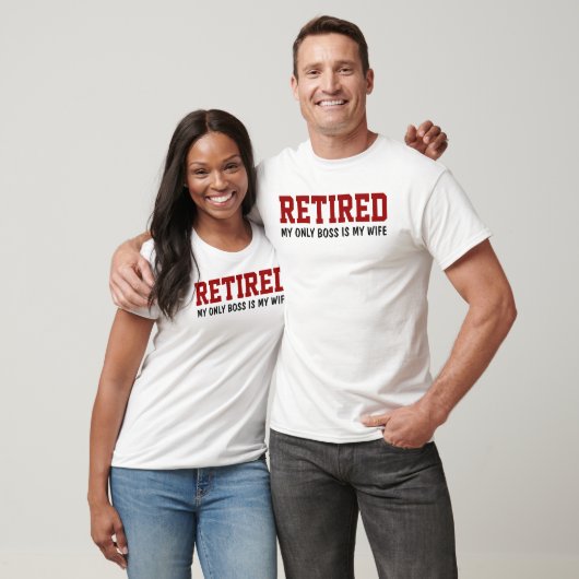 T-shirt Retraité - Mon seul patron est ma femme (Unisexe)