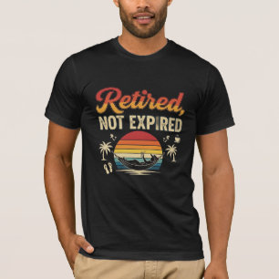 👕 T-Shirt Retraité, Non Expiré   Drôle retraite