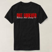 T-shirt Retraité Out Forever Retraité et l'aimer Funny Re (Design devant)
