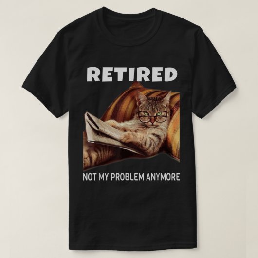T-shirt Retraité Pas Mon Problème Plus Drôle Chat Retraité (Design devant)