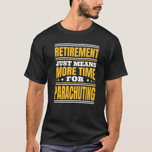 T-shirt Retraite Plus De Temps Pour Le Parachutisme (Devant)