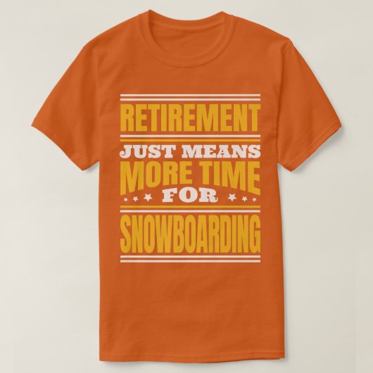 T-shirt Retraite Plus De Temps Pour Le Snowboard (Design devant)