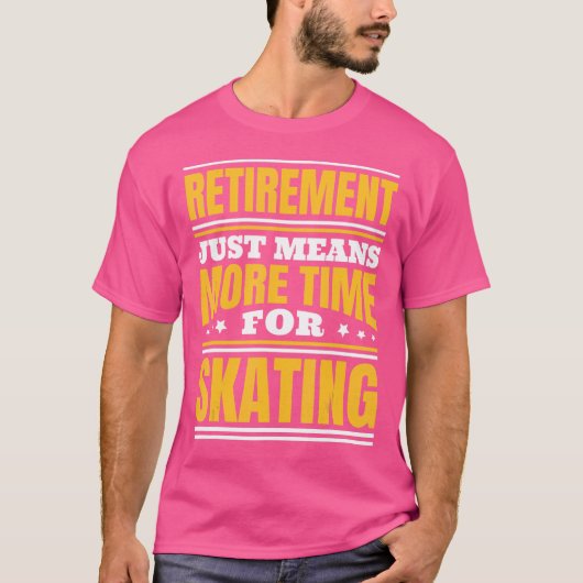 T-shirt Retraite Plus De Temps Pour Patiner (Devant)