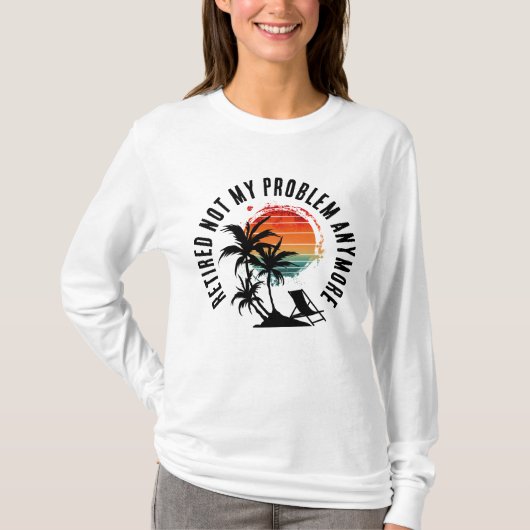 T-SHIRT RETRAITÉ PLUS MON PROBLÈME (Devant)