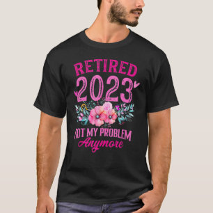 T-shirt Retraite Retraite 2023 Drôle retraite Tee for W