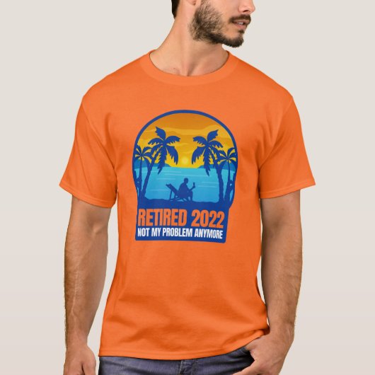 T-shirt retraite retraitée 2022 drôle pas mon problème (Devant)