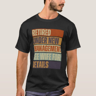 T-shirt Retraité sous la nouvelle direction Voir Femme pou