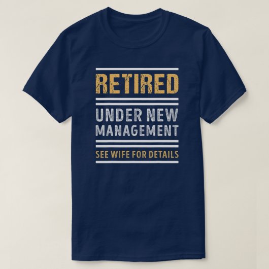 T-shirt Retraité Sous Nouvelle Gestion Drôle Retraite (Design devant)