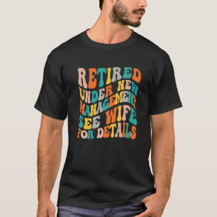 T-shirt Retraité Sous Nouvelle Gestion Voir Femme Pour Plu