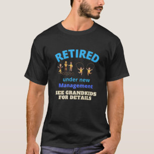 T-shirt Retraité Sous Nouvelle Gestion Voir Grand-Enfants