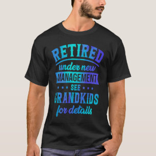 T-shirt Retraité Sous Nouvelle Gestion Voir Pension Grandk