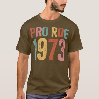 T-shirt Rétro 1973 Pro Roe Pro Choice Feminist Femen Righ