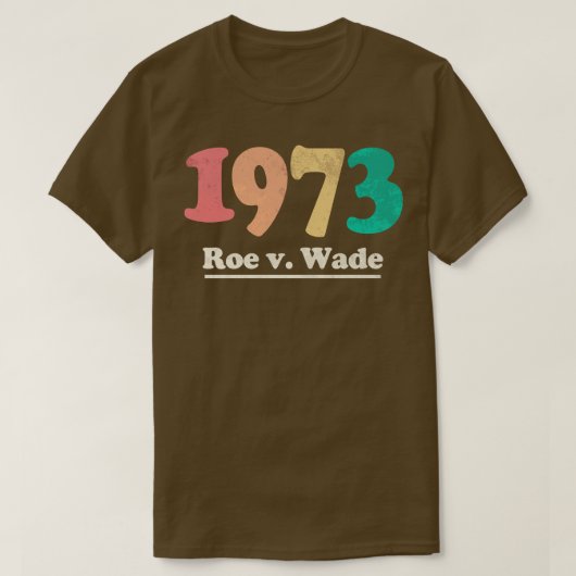 T-shirt Retro 1973 Roe contre Wade (Design devant)