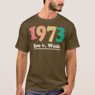 T-shirt Retro 1973 Roe contre Wade