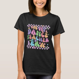T-shirt Rétro à l'ère de mon professeur de danse Retour à