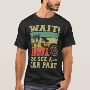 T-shirt Retro Attendre Je Vois Une Pièce De Voiture Drôle
