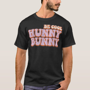 T-shirt Retro Be Cool Hunny Bunny Happy Cadeau de Pâques