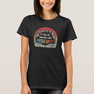 T-shirt Rétro Bien Sûr Je Me Parle Moi-Même J'Ai Besoin D'
