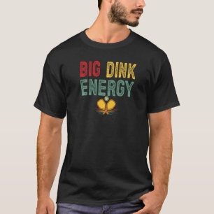 T-shirt Retro Big Dink Energy Pickleball Dinking Pickle Ba