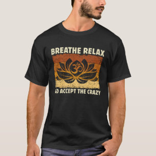 T-shirt Retro Breathe Relax et Accepter le Crazy Yoga