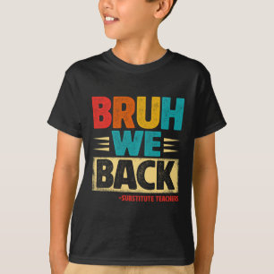 T-shirt Rétro Bruh Nous sommes de retour Enseignants rempl