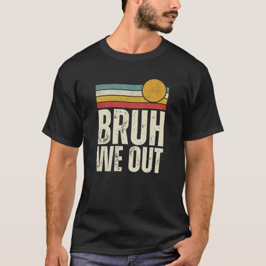 T-shirt Retro Bruh Nous Sortons Les Étudiants Fin De L'Été (Devant)