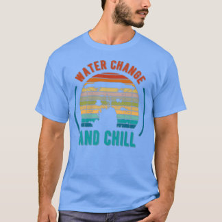T-shirt Rétro Changement d'eau et Chill Aquarist Cadeau