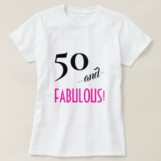T-shirt Retro Chic 50 et FABULOUS ! Rose chaud personnalis (Design devant)