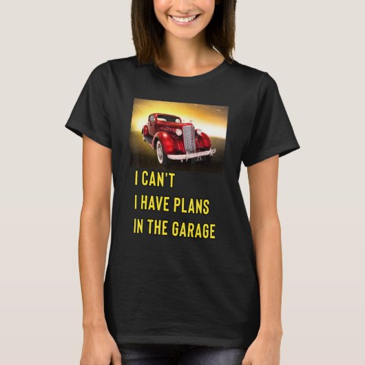 T-shirt Retro Classic Hotrod I Can't I Have Plans In The G (Devant)