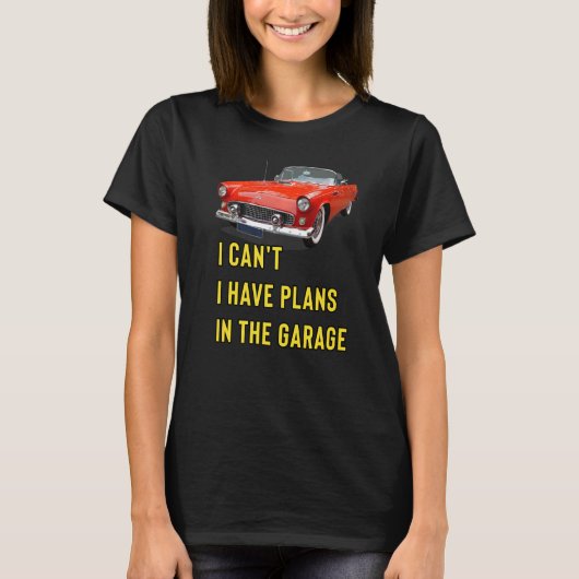 T-shirt Retro Classic Hotrod I Can't I Have Plans In The G (Devant)