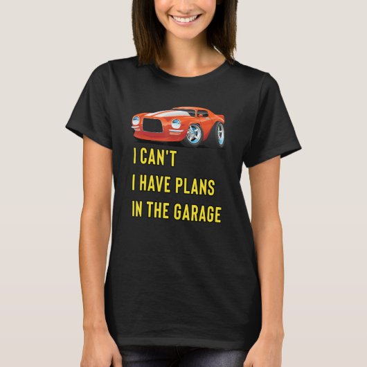 T-shirt Retro Classic Hotrod I Can't I Have Plans In The G (Devant)